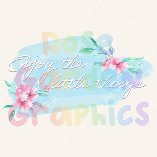 Delicate Floral "Enjoy the Little Things" PNG