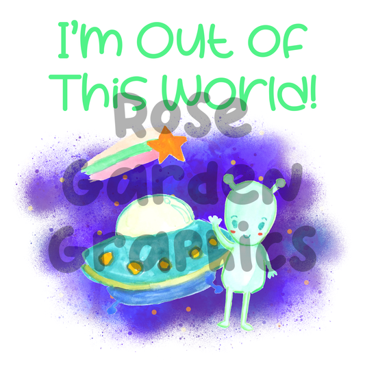 Watercolor Aliens "I'm Out of This World" PNG