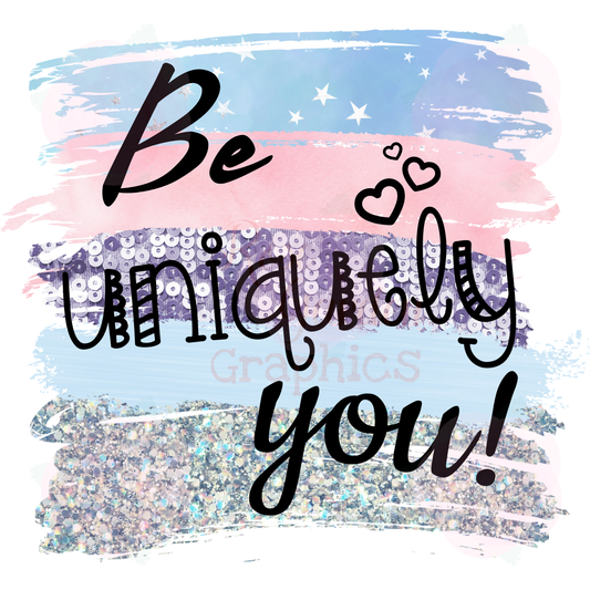 Glitter and Glam Brushstrokes "Be Uniquely You" PNG