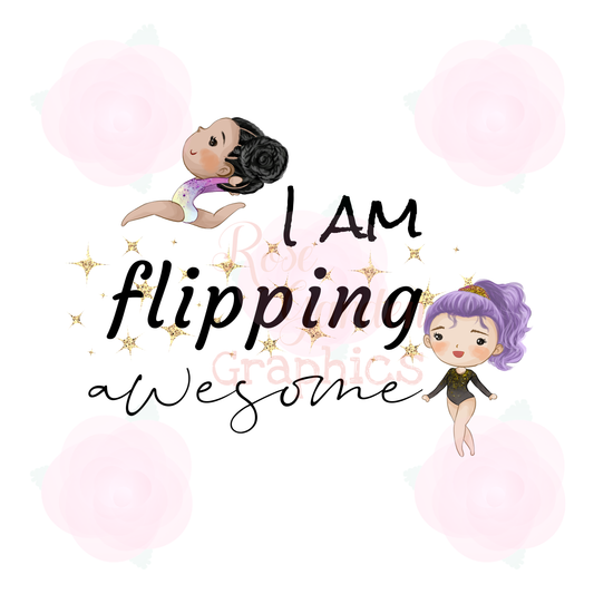 Gymnasts "I Am Flipping Awesome" PNG
