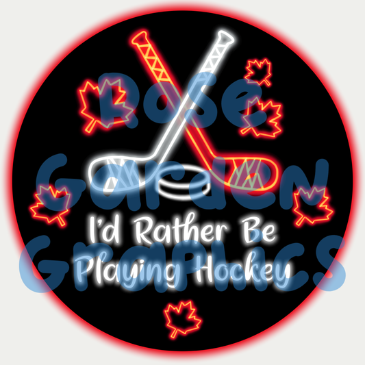 Hockey Glow (Canadian) "I'd Rather Be Playing Hockey" PNG