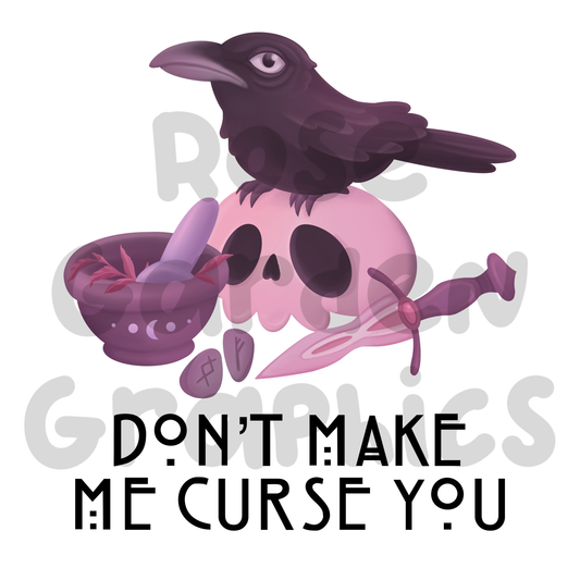 Just Witchy Things "Don't Make Me Curse You" PNG