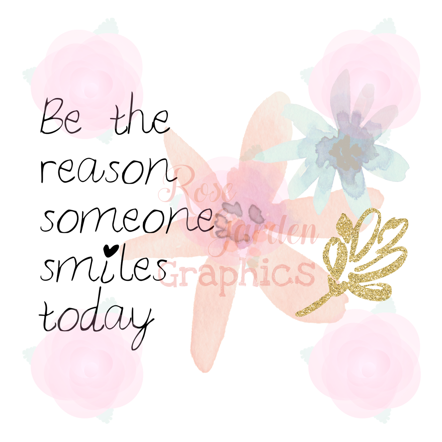 Pastel Floral "Be the Reason Someone Smiles Today" PNG