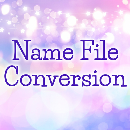 Name File Conversion ($10 base + $5 per additional names needed of the same file)