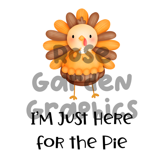 Thanksgiving Turkeys "I'm Just Here for the Pie" PNG