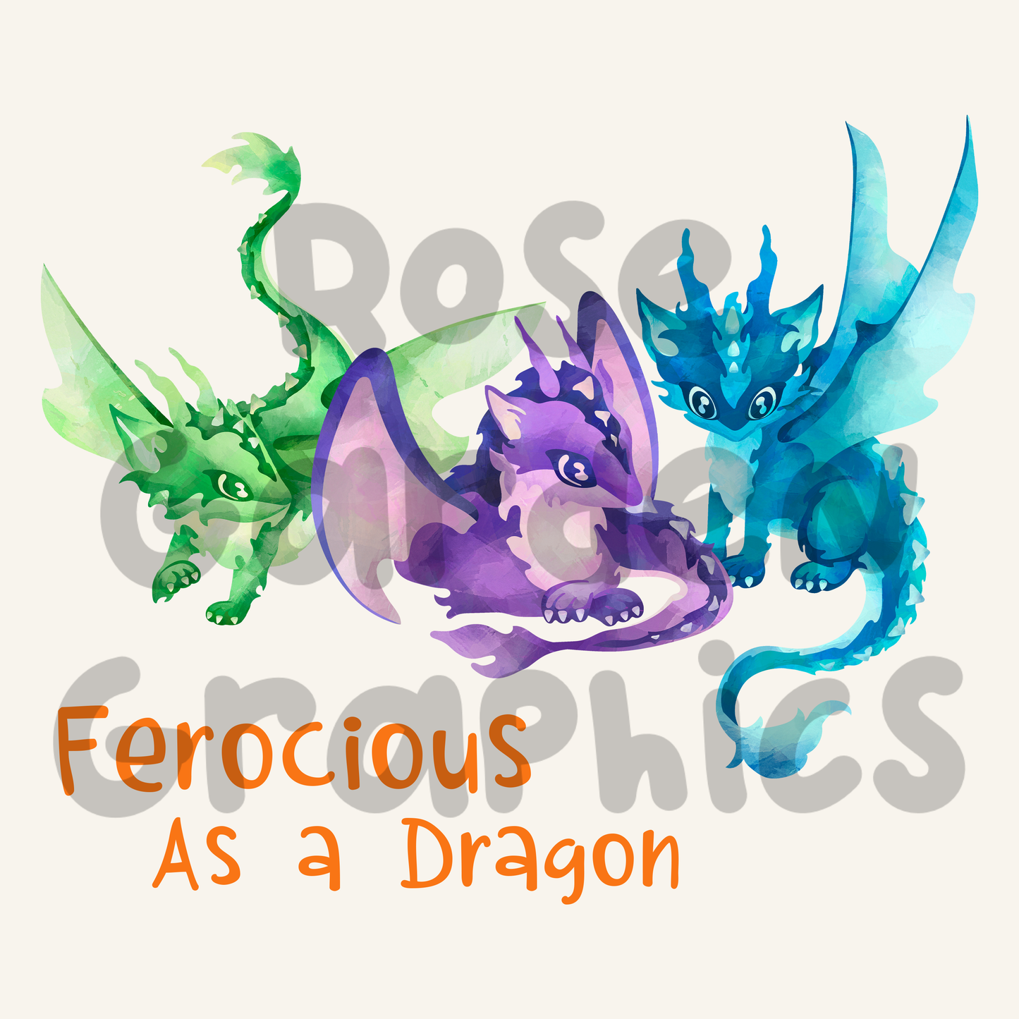 Watercolor Dragons "Ferocious As a Dragon" PNG