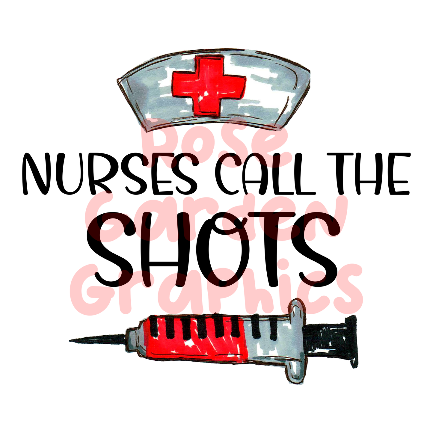 Nurses Watercolor "Nurses Call the Shots" PNG