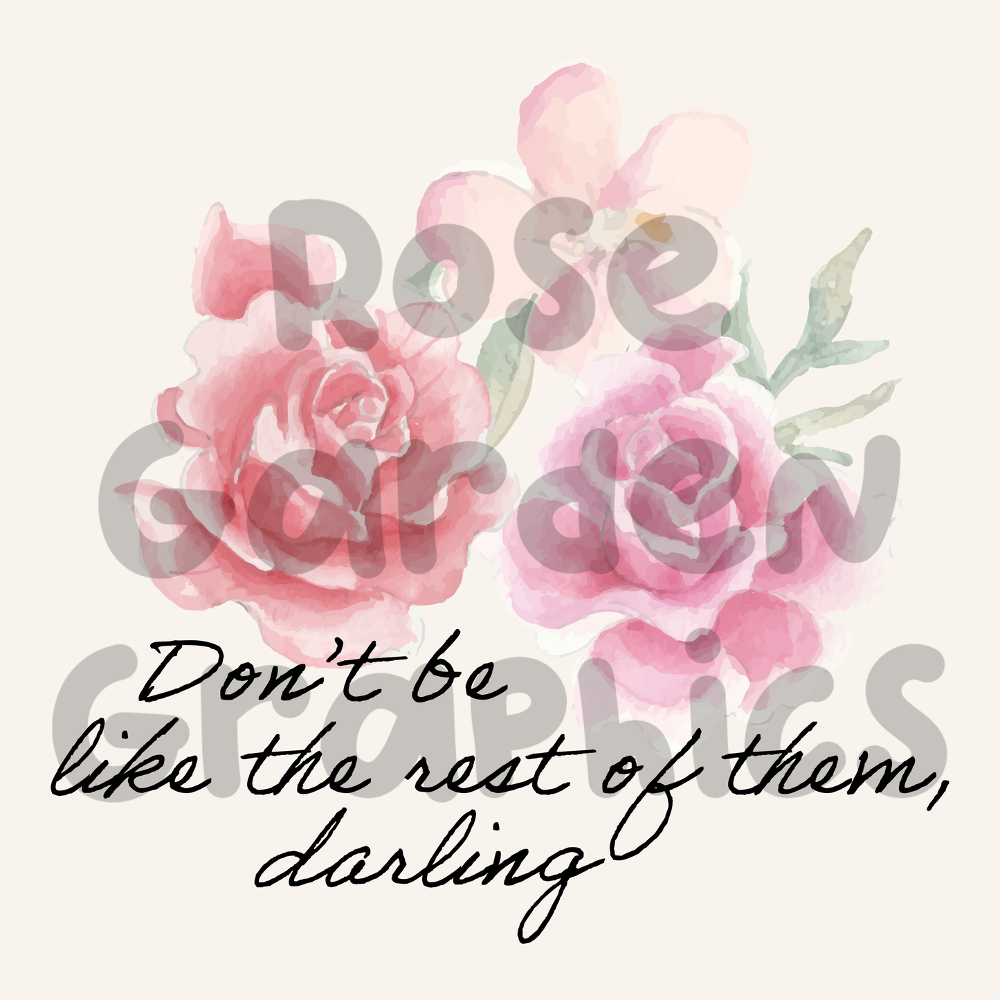 Rosas de acuarela "No seas como el resto, cariño" PNG