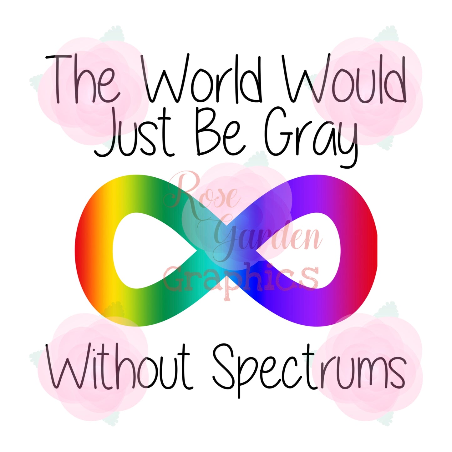 Rainbow Spectrum “The World Would Just Be Gray Without Spectrums” PNG