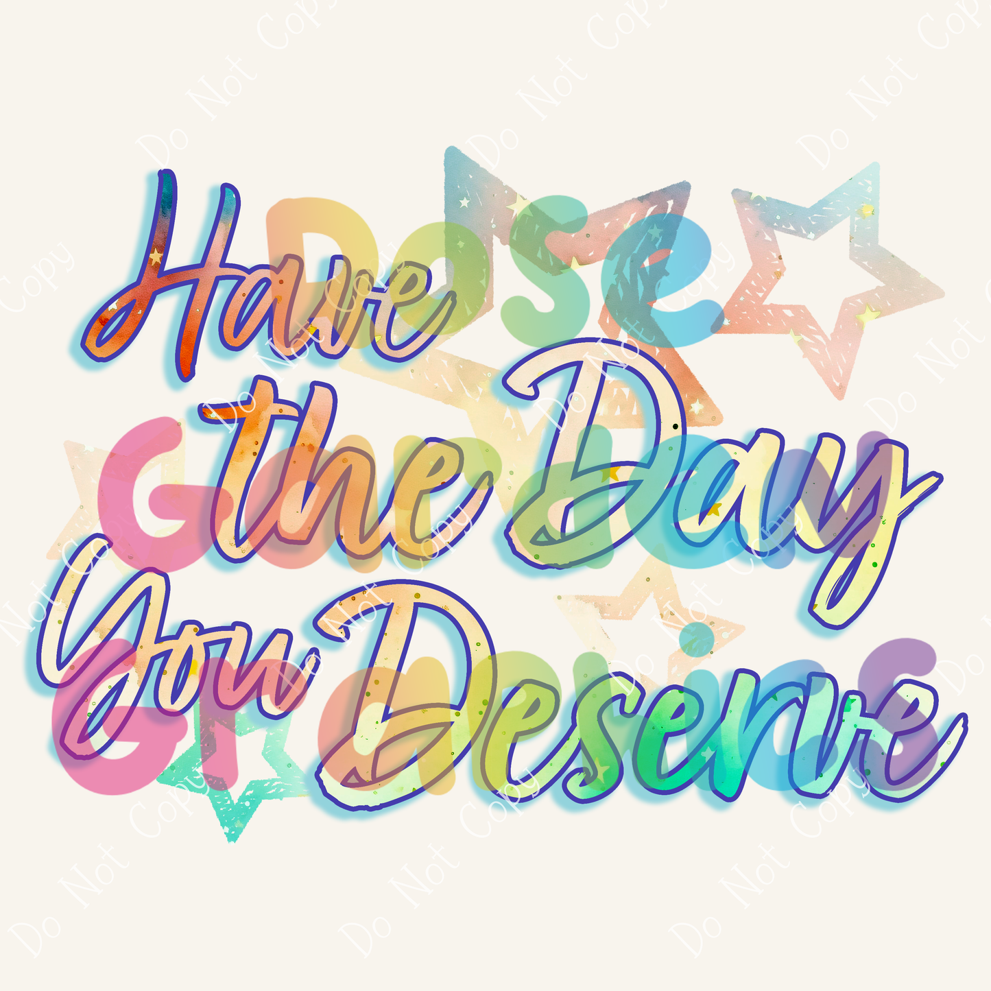 Have the Day You Deserve PNG