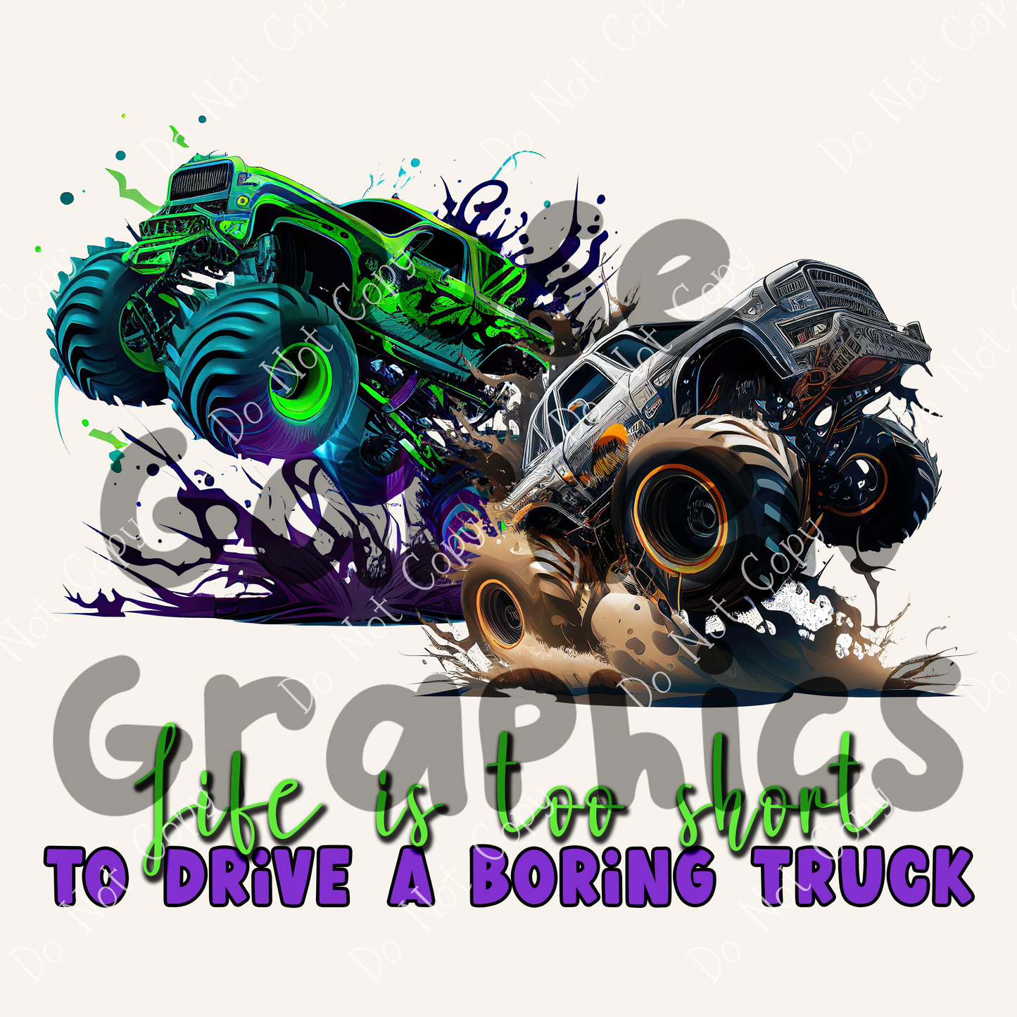 Neon Monster Trucks "Life is Too Short to Drive a Boring Truck" PNG