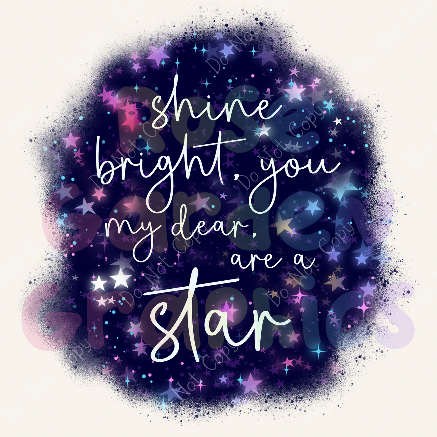 Shine Bright "Shine Bright, You My Dear, Are a Star" PNG