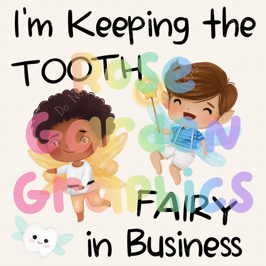 Tooth Fairy Boys "I'm Keeping the Tooth Fairy in Business" PNG