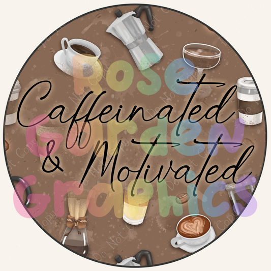 Motivational Coffee "Caffeinated & Motivated" PNG