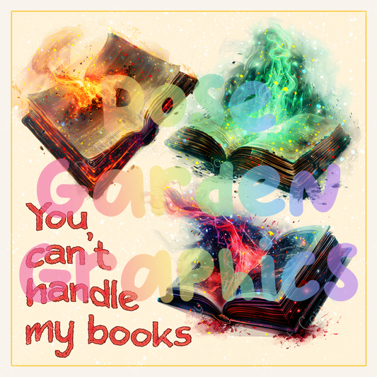 Fiery Books "You Can't Handle My Books" PNG