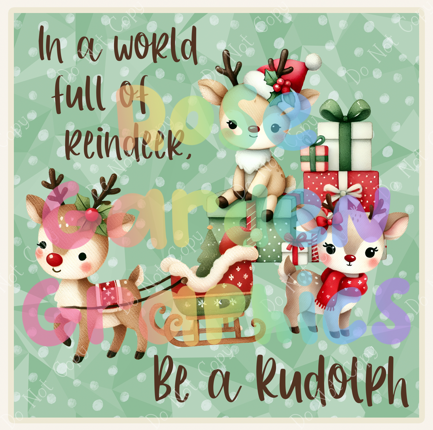 Reindeer Party "In a World Full of Reindeer, Be a Rudolph" PNG