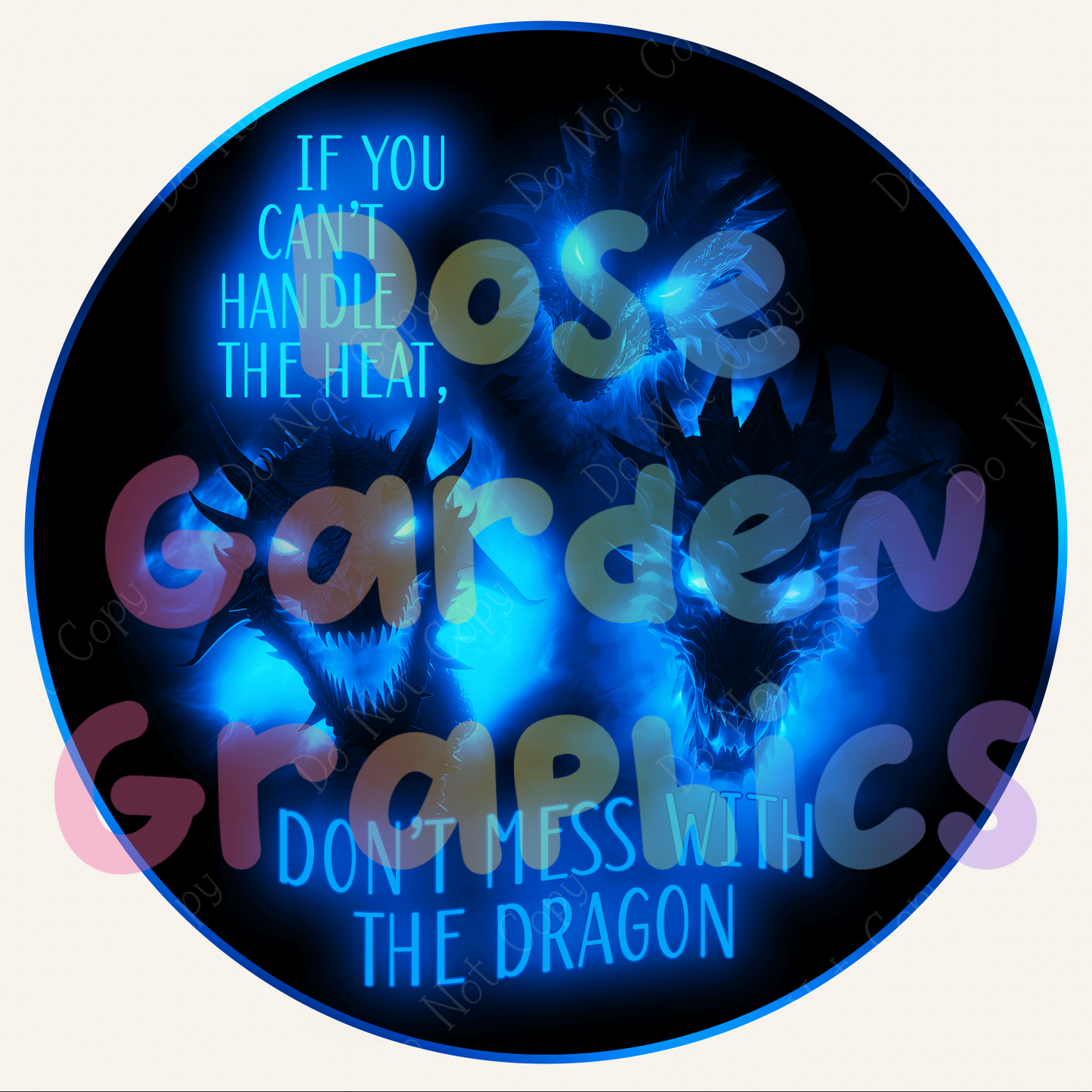 Glow Dragons (Blue) "If You Can't Handle the Heat, Don't Mess with the Dragon" PNG