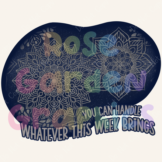 Glitter Mandalas (Blue & Silver) "You Can Handle Whatever This Week Brings" PNG