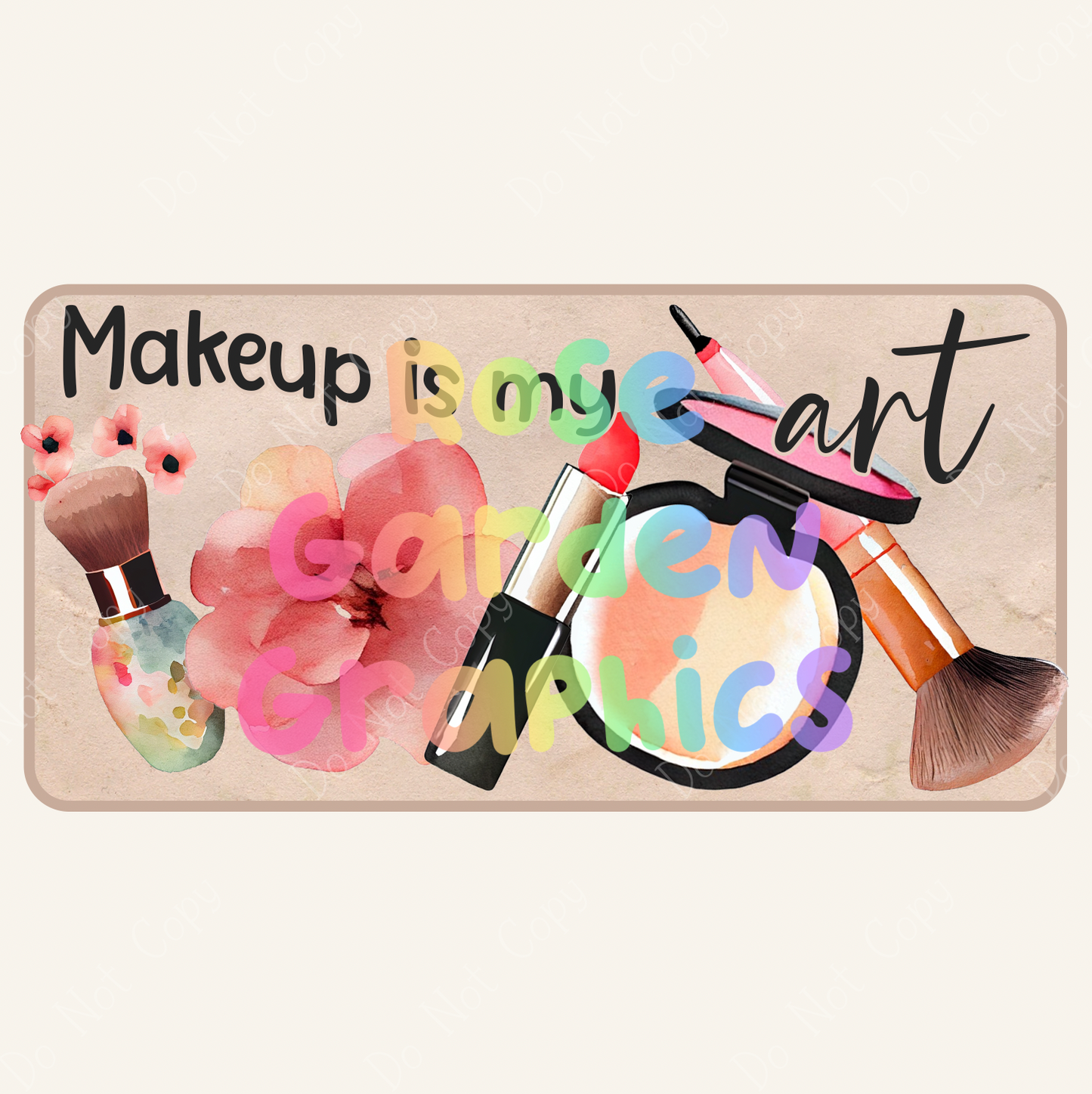Makeup Floral "Makeup is My Art" PNG