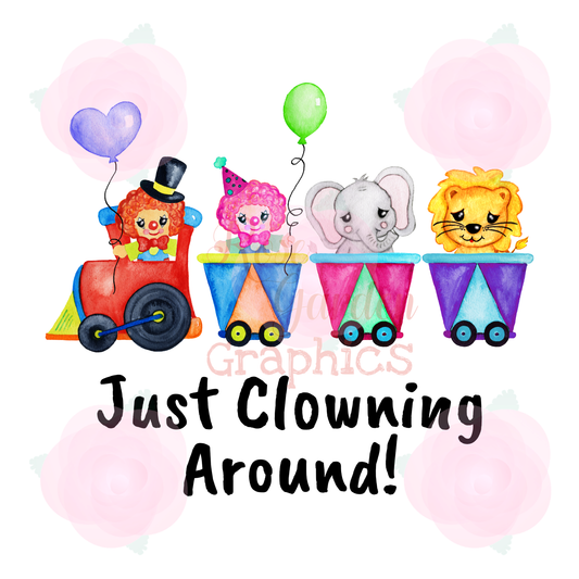 Watercolor Circus "Just Clowing Around!" PNG