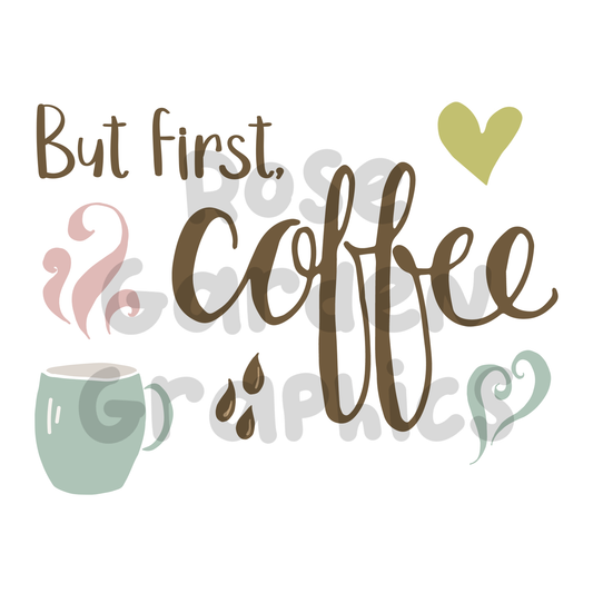 Coffee Break "But First, Coffee" PNG