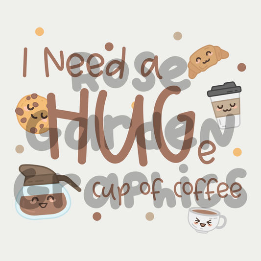 Coffee Kawaii "I Need a HUGe Cup of Coffee" PNG