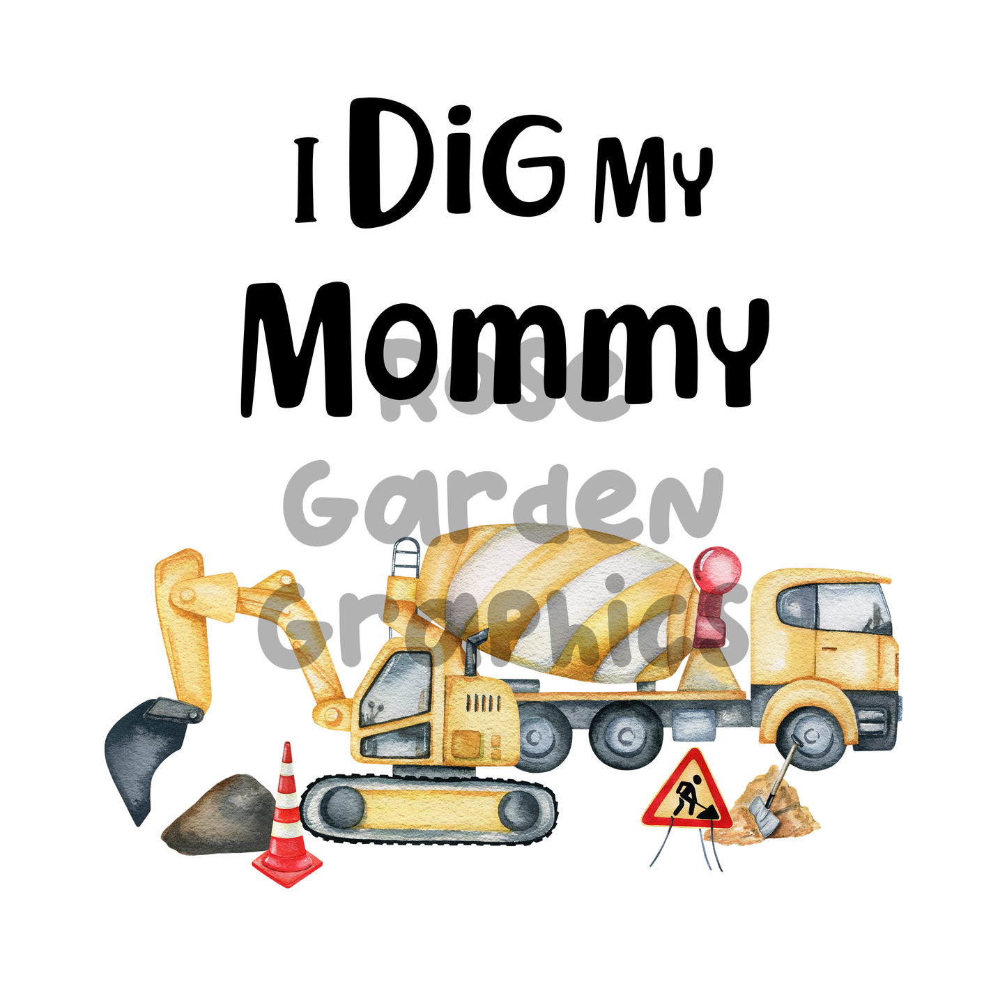 Construction Trucks "I Dig My Mommy/Daddy" 2 PNGs Bundle