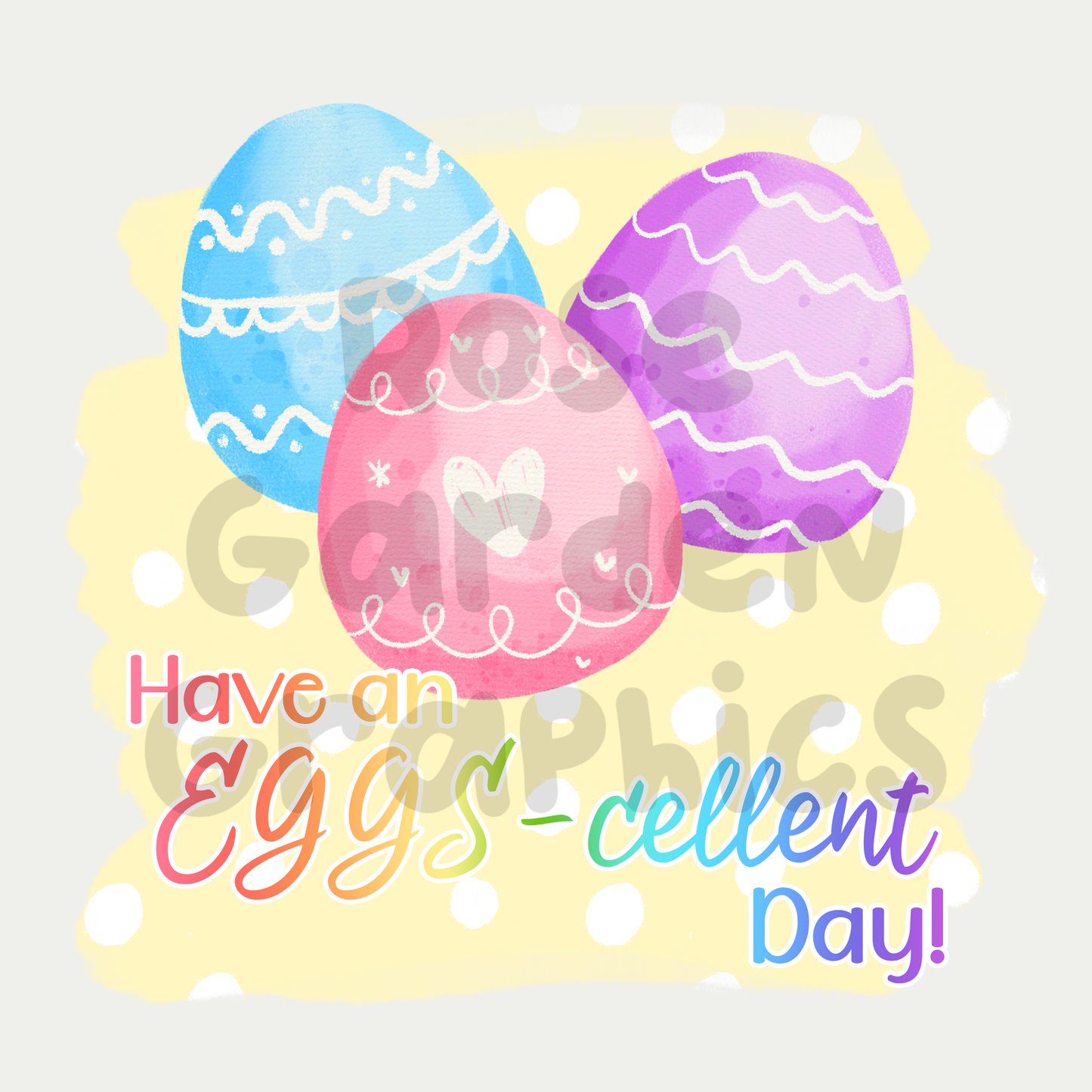Easter Eggs "Have an EGGS-cellent Day!" PNG