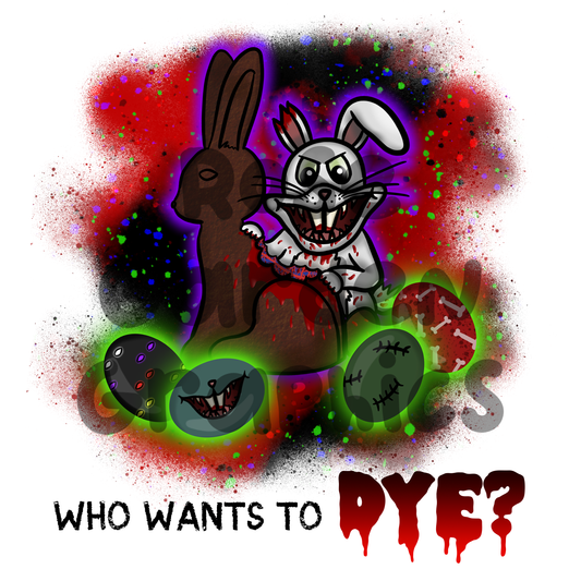 Easter Horror "Who Wants to Dye?" PNG