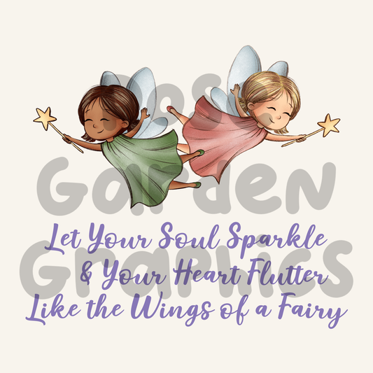 Flying Fairies "Let Your Soul Sparkle & Your Heart Flutter Like the Wings of a Fairy" PNG