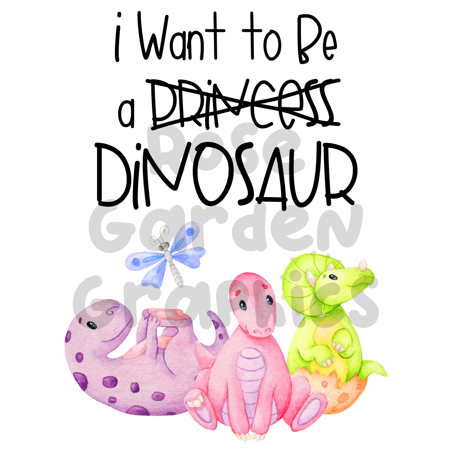 Girly Dinos "Quiero ser un dinosaurio ̶ ̷P̷r̷i̷n̷c̷e̷s̷s̷" PNG