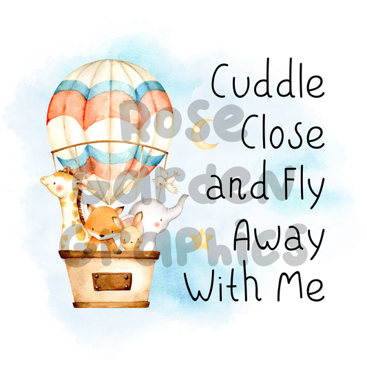 Hot Air Balloon Friends "Cuddle Close and Fly Away With Me" PNG