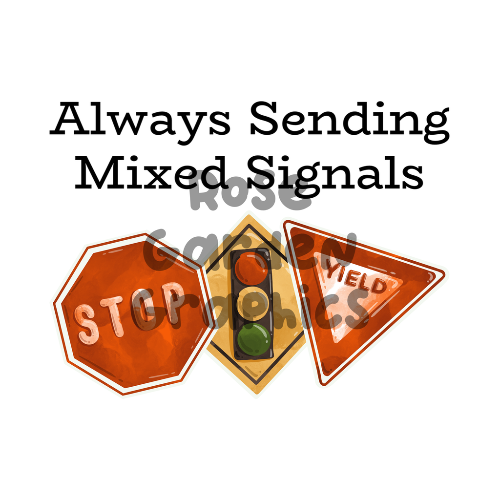 Road Signs "Always Sending Mixed Signals" PNG Rose Garden Graphics