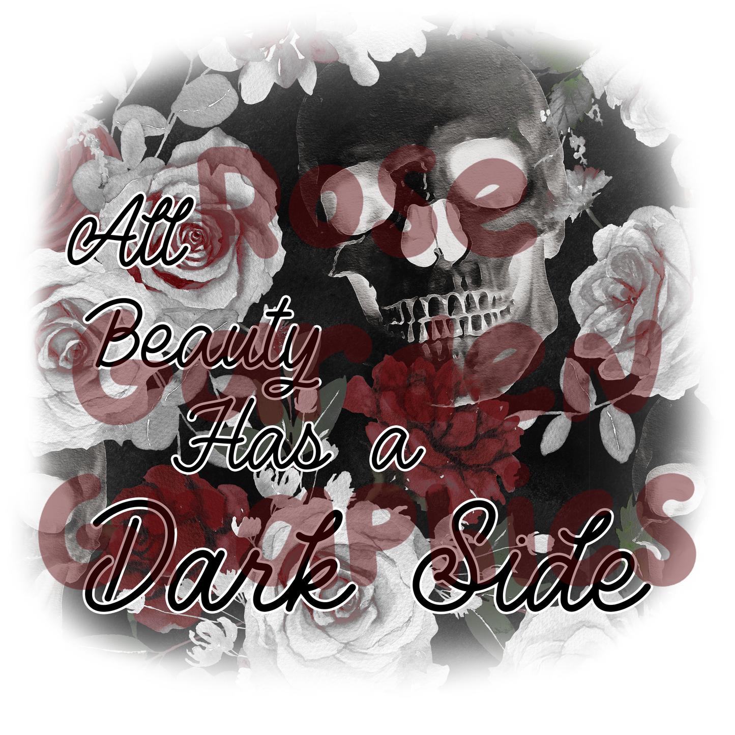 Skull Floral (Black) "All Beauty Has a Dark Side" PNG