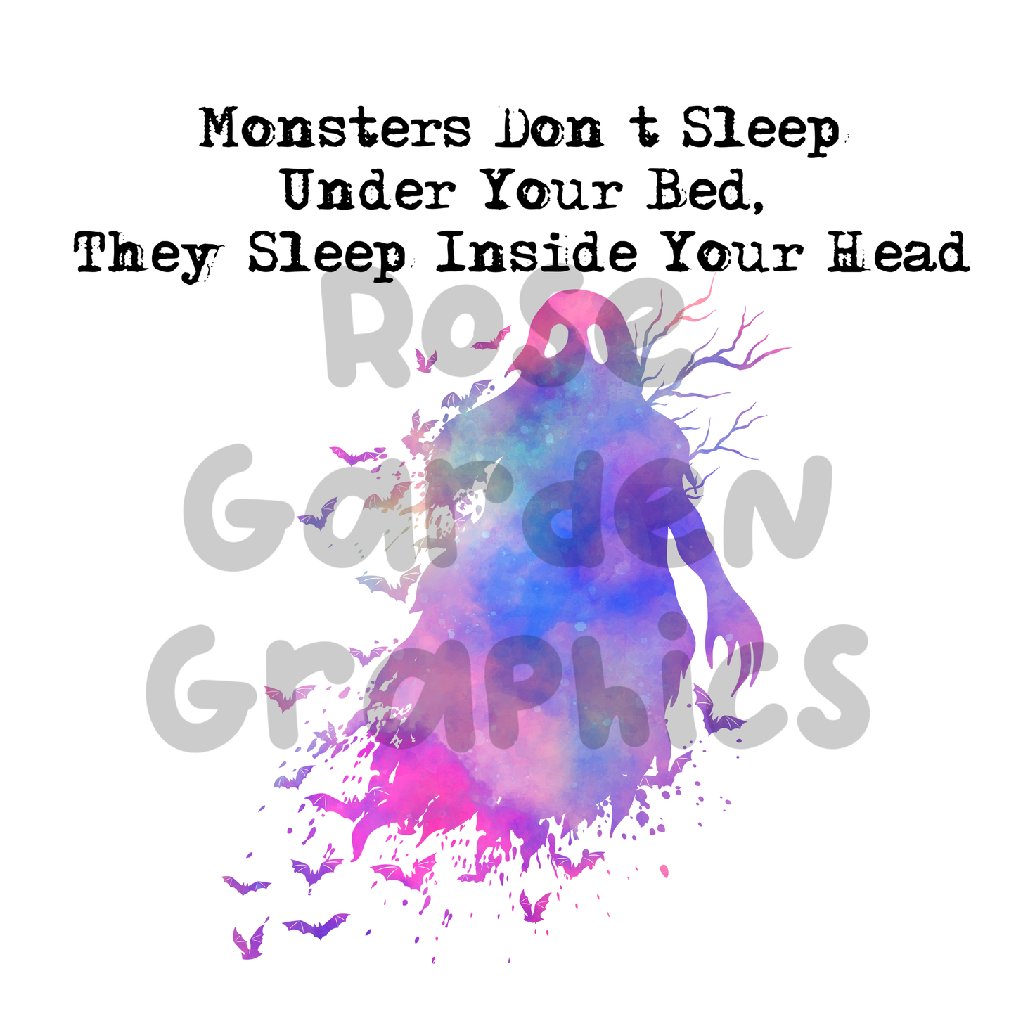 Sky Spirits Bright "Monsters Don't Live Under Your Bed, They Sleep Inside Your Head" PNG