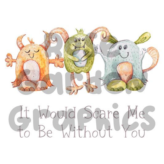 Storybook Monsters "It Would Scare Me to Be Without You" PNG