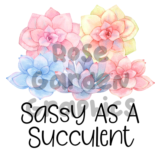 Suculentas "Sassy As A Suculent" PNG