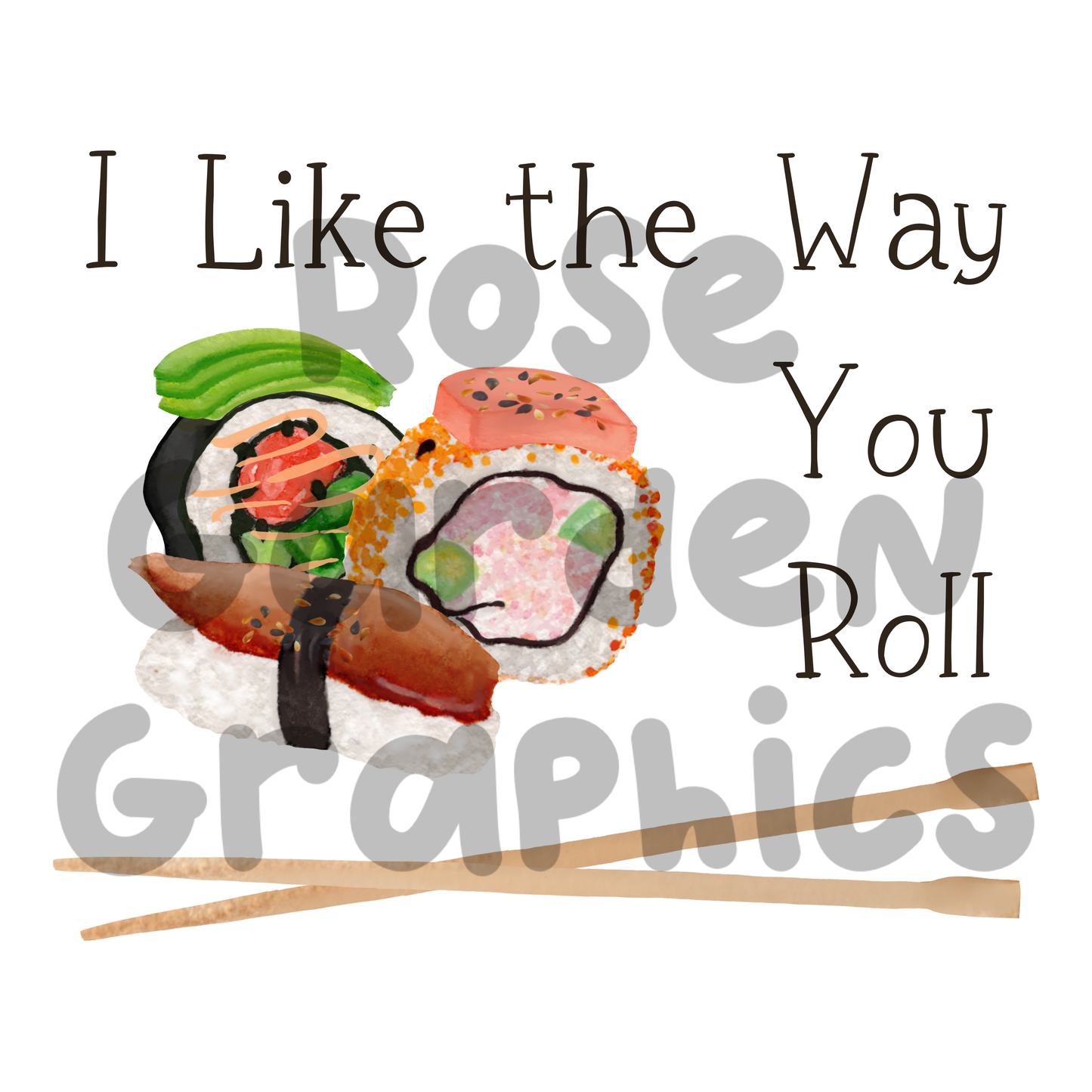 Sushi "I Love the Way You Roll" PNG