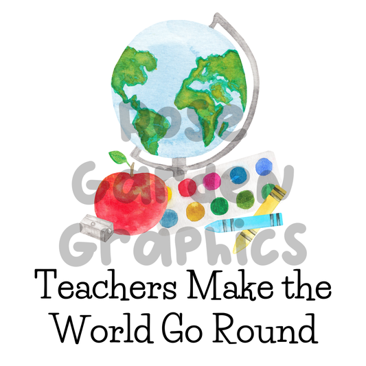 Teacher World "Teachers Make the World Go Round" PNG