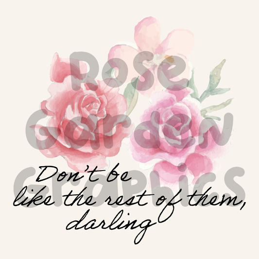 Rosas de acuarela "No seas como el resto, cariño" PNG